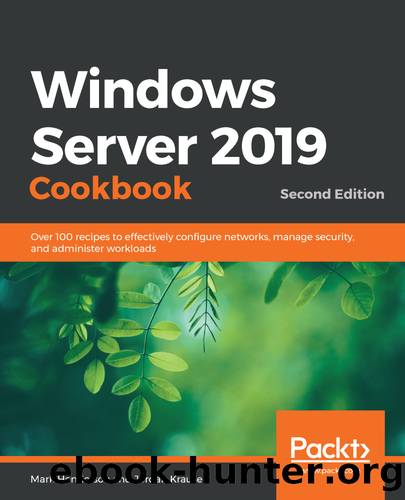 Windows Server 2019 Cookbook  Second Edition by Mark Henderson and Jordan Krause
