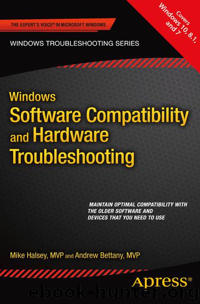 Windows Software Compatibility and Hardware Troubleshooting by Mike Halsey & Andrew Bettany