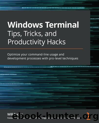 Windows Terminal Tips, Tricks, and Productivity Hacks by Will Fuqua