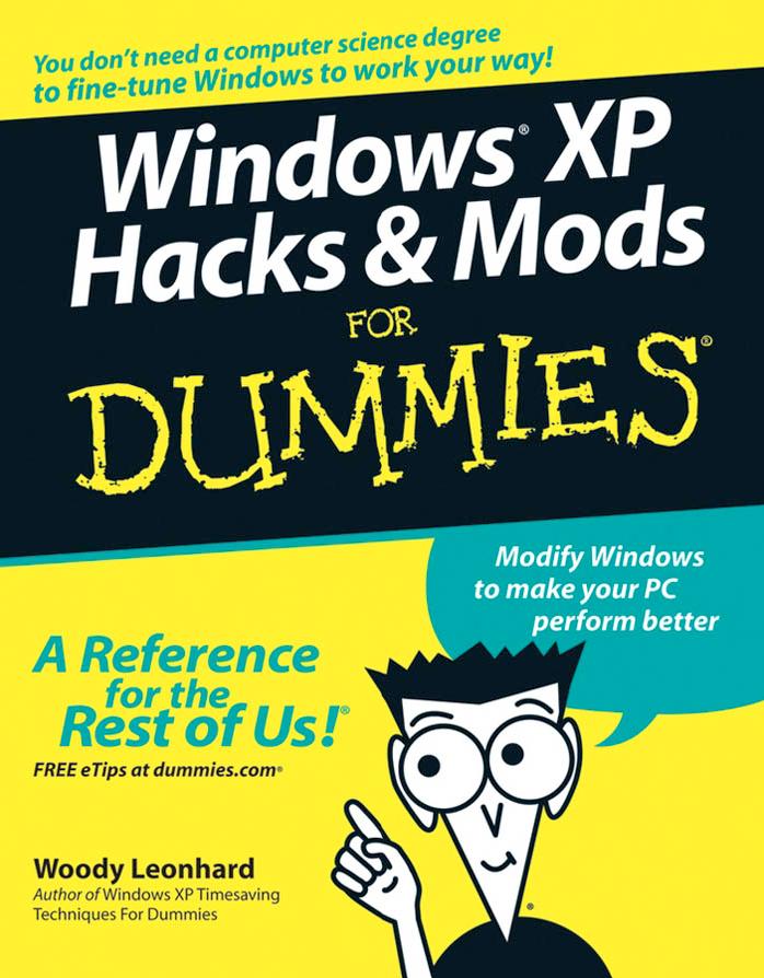 Windows XP Hacks & Mods for Dummies by Woody. Leonhard