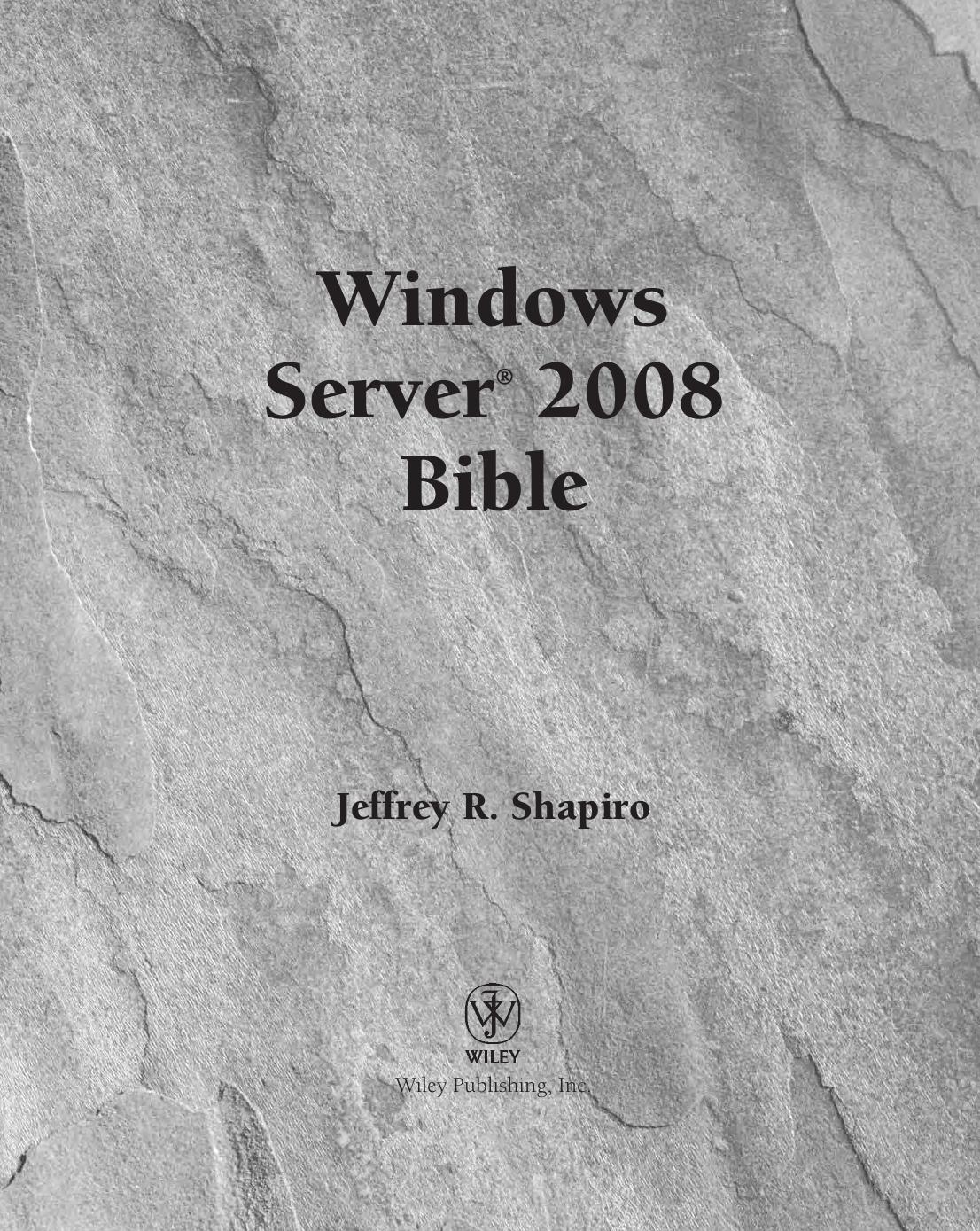 Windows server 2008 bible by Jeffrey R Shapiro