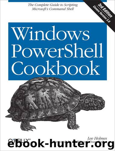 Windows PowerShell Cookbook by Lee Holmes
