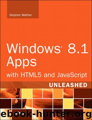 Windows® 8.1 Apps with HTML5 and JavaScript Unleashed (Brian Wright's Library) by Stephen Walther