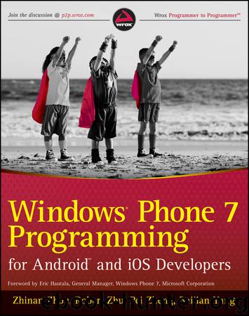 Windows® Phone 7 Programming for Android™ and iOS Developers by Zhinan Zhou & Robert Zhu & Pei Zheng & Baijian Yang