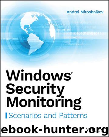 Windows® Security Monitoring by Andrei Miroshnikov