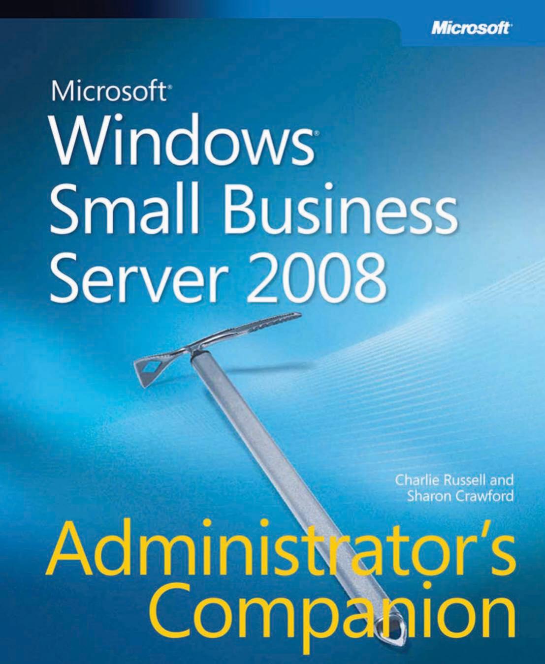 Windows® Small Business Server 2008 Administrator's Companion by Charlie Russel Sharon Crawford