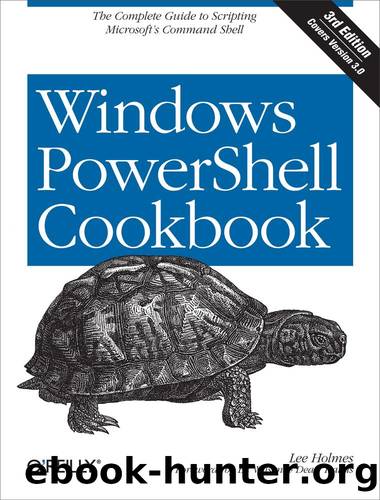 WindowsÂ PowerShell Cookbook by Lee Holmes