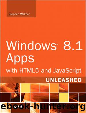 WindowsÂ® 8.1 Apps with HTML5 and JavaScript Unleashed (Brian Wright's Library) by Stephen Walther