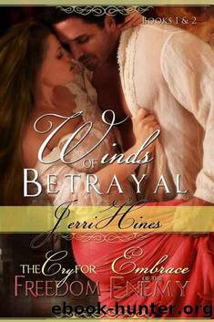 Winds of Betrayal Books 1 & 2: The Cry For Freedom and Embrace of Enemy by Jerri Hines