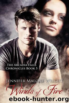 Winds of Fire (The Arcadia Falls Chronicles #5) by Malone Wright Jennifer