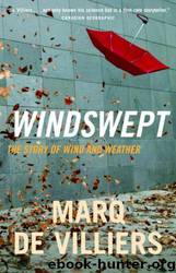 Windswept: The Story of Wind and Weather by Marq de Villiers