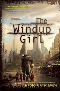 Windup Girl by Paolo Bacigalupi