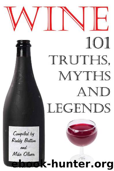 Wine - 101 Truths, Myths and Legends by Roddy Button & Mike Oliver