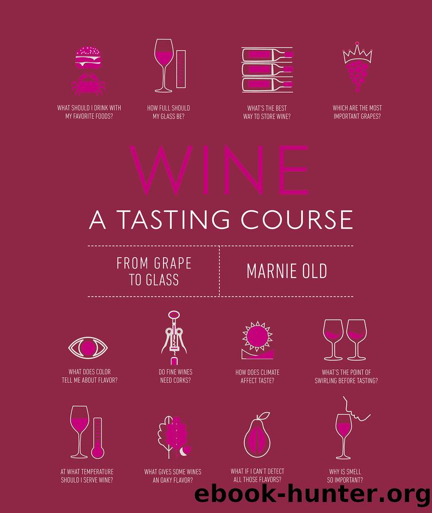 Wine a Tasting Course by Marnie Old