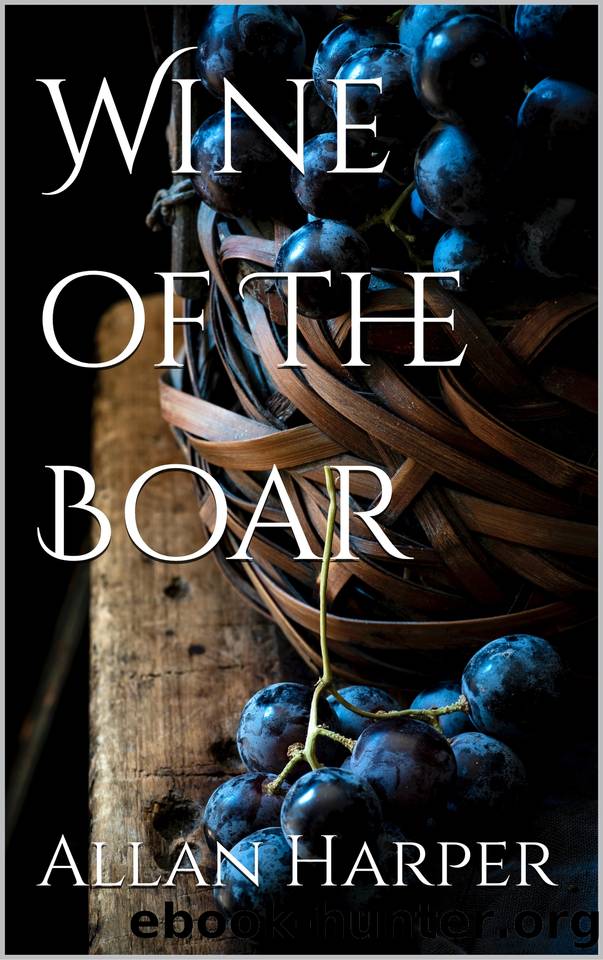 Wine of The Boar (Soldiers of The Boar Book 4) by Harper Allan