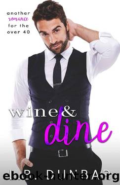 Wine&Dine_another romance for the over 40 by L. B. Dunbar