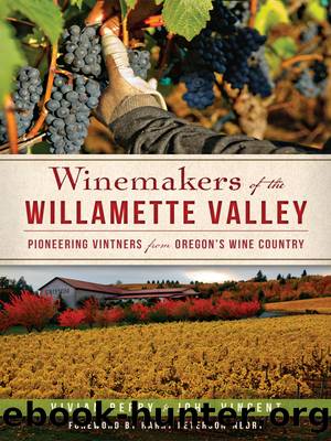 Winemakers of the Willamette Valley by Vivian Perry