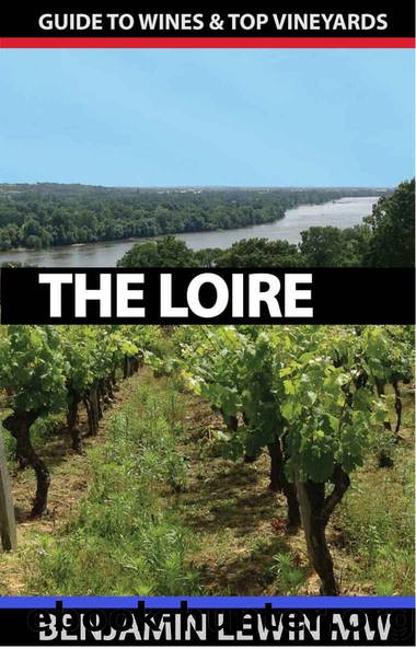 Wines of The Loire (Guides to Wines and Top Vineyards Book 5) by Benjamin Lewin MW