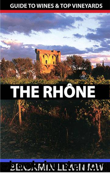 Wines of the Rhône (Guides to Wines and Top Vineyards Book 6) by Benjamin Lewin MW