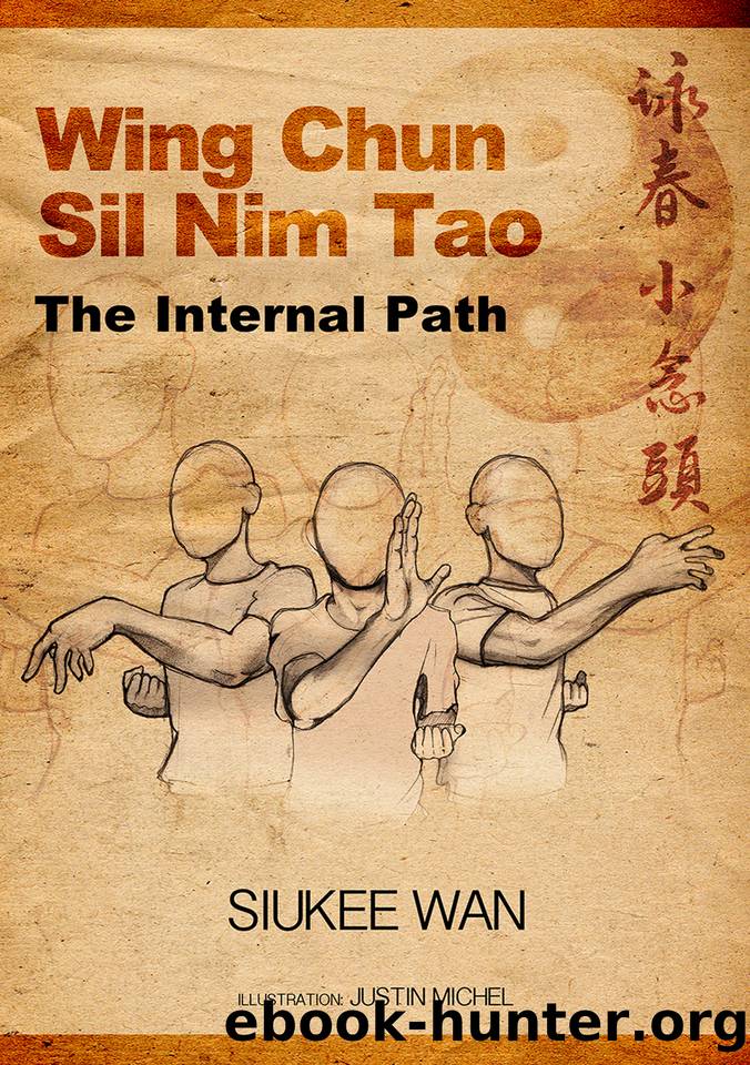 Wing Chun Sil Nim Tao The Internal Path by Siukee Wan