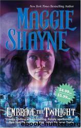 Wings In The Night 08 - Embrace the Twilight by Maggie Shayne