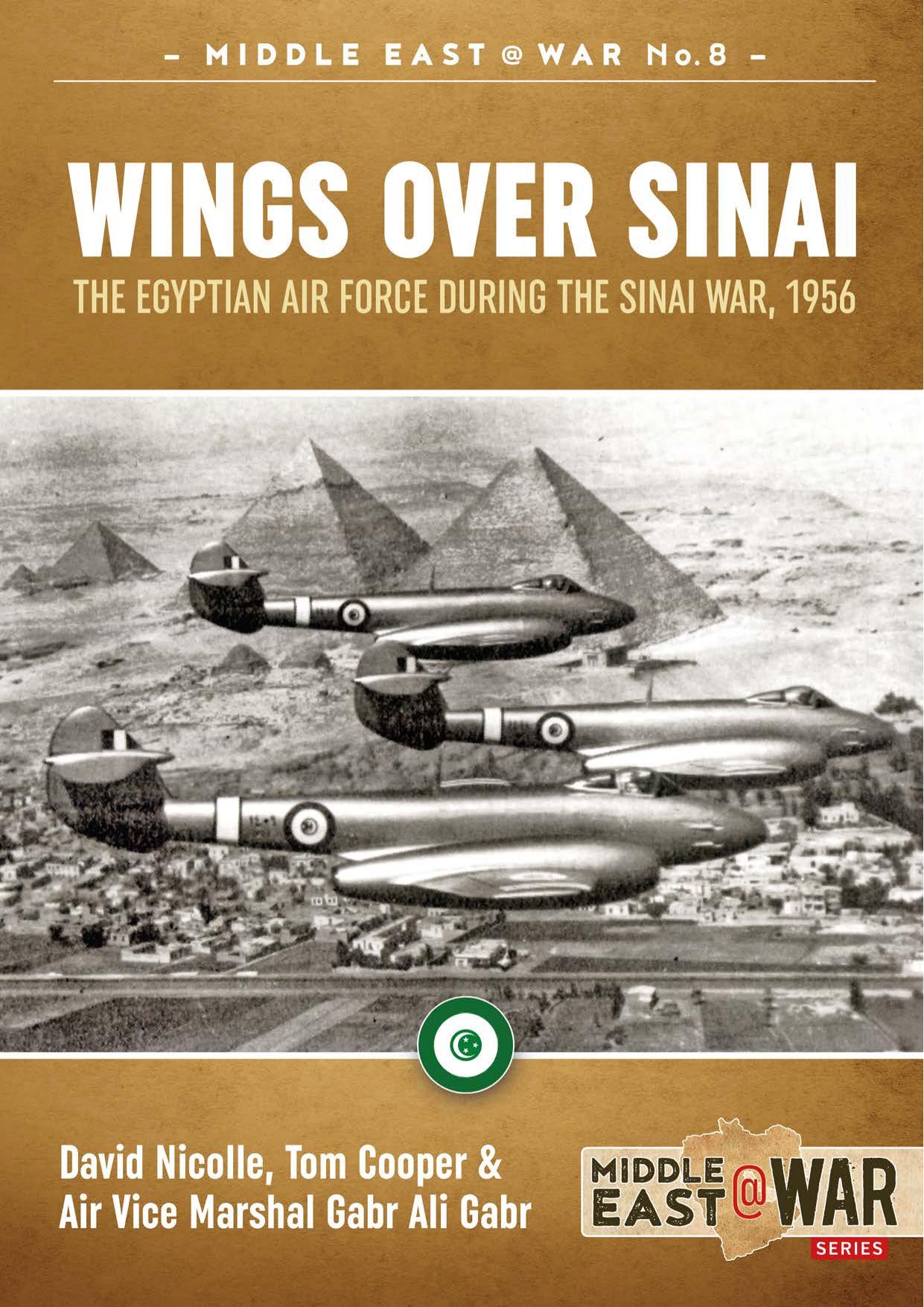 Wings Over Sinai: The Egyptian Air Force During the Sinai War, 1956 by Tom Cooper & David Nicolle & Gabr Ali Gabr