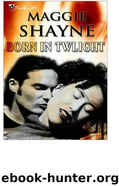Wings in the Night 05 - Born in Twilight by Maggie Shayne