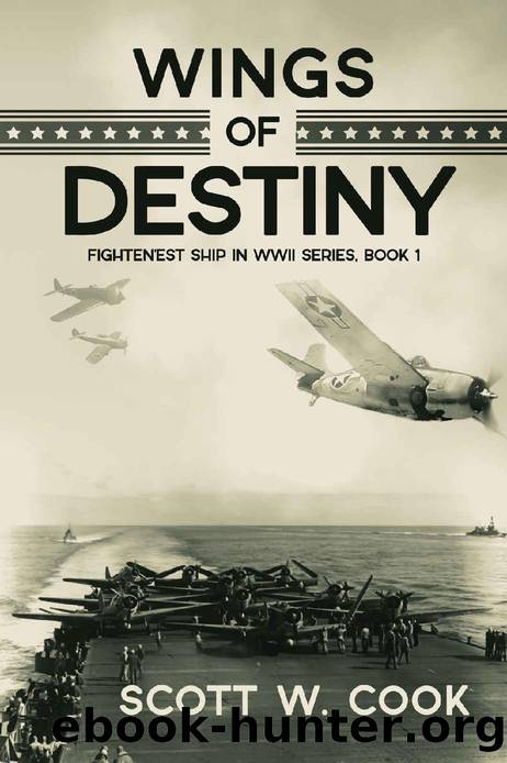 Wings of Destiny: A USS Enterprise Naval Adventure Novel (Fightin'est Ship in WWII series Book 1) by Scott Cook