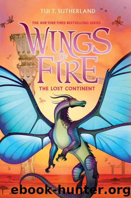 Wings of Fire #11: The Lost Continent by Tui T. Sutherland