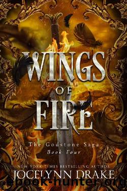 Wings of Fire (Godstone Saga Book 4) by Jocelynn Drake