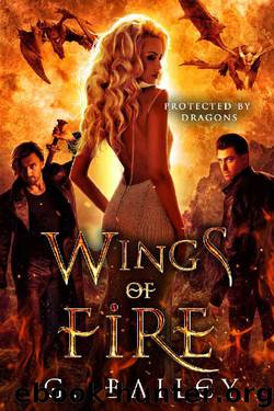 Wings of Fire (Protected by Dragons Book 2) by G. Bailey