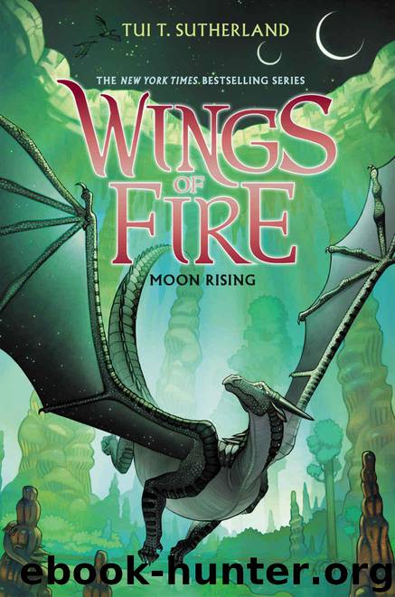 Wings of Fire Book Six: Moon Rising by Sutherland Tui T