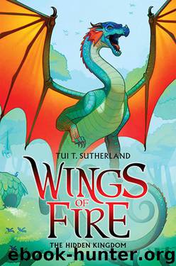 Wings of Fire Book Three: The Hidden Kingdom by Sutherland Tui T