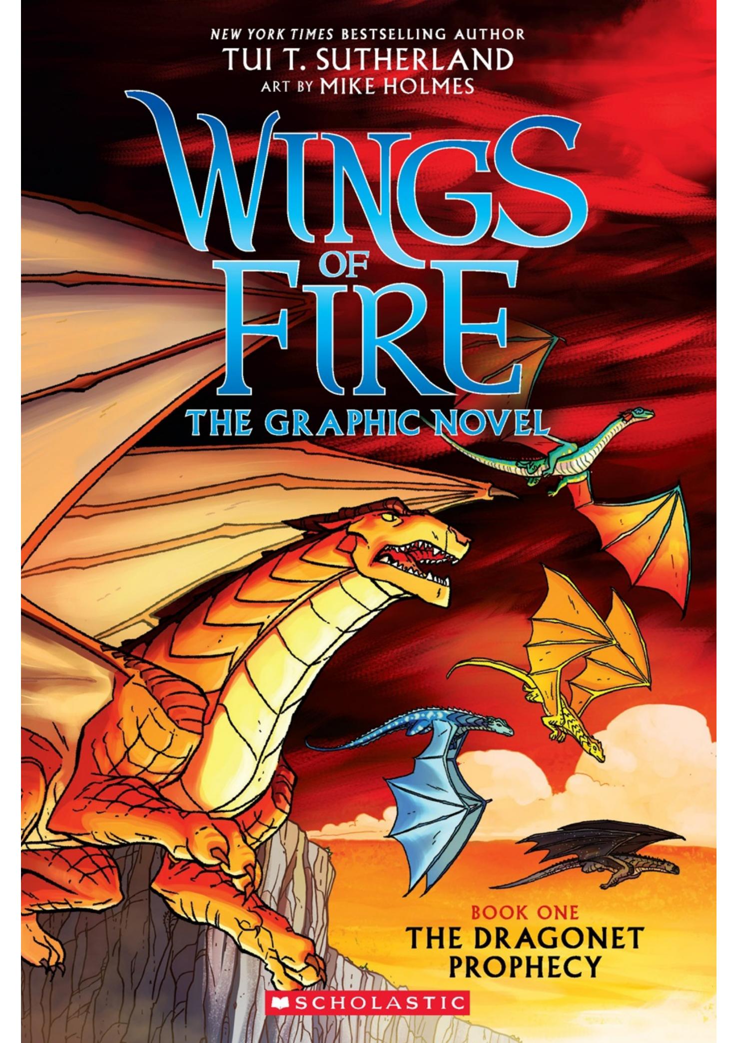 Wings of Fire: The Graphic Novel: Book One: The Dragonet Prophecy by Tui T. Sutherland