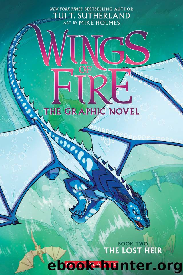 Wings of Fire: The Graphic Novel: Book Two: The Lost Heir by Sutherland Tui T