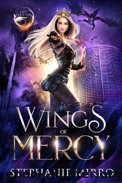 Wings of Mercy: An Urban Fantasy Romance (The Last Phoenix Book 7) by Stephanie Mirro