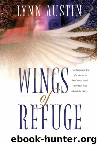 Wings of Refuge by Lynn Austin