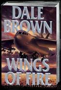 Wings of fire by Dale Brown