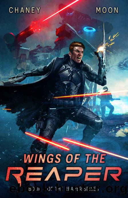 Wings of the Reaper: A Military Scifi Epic (The Last Reaper Book 4) by J.N. Chaney & Scott Moon