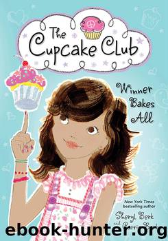 Winner Bakes All by Sheryl Berk