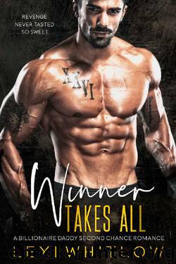 Winner Takes All: A Billionaire Daddy Second Chance Romance by Lexi Whitlow