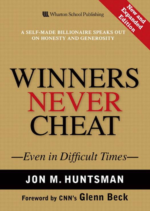 Winners Never Cheat: Even in Difficult Times, New and Expanded Edition by Jon M. Huntsman