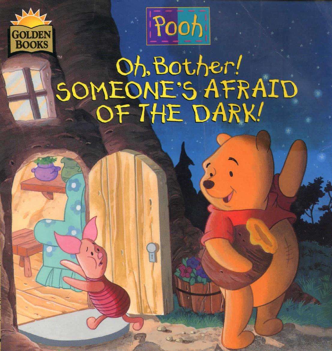 Winnie the Pooh - Oh, Bother! Someone's Afraid of the Dark! by Betty Birney (pdf)