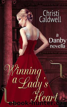 Winning A Lady's Heart (A Danby Novella Book 1) by Christi Caldwell