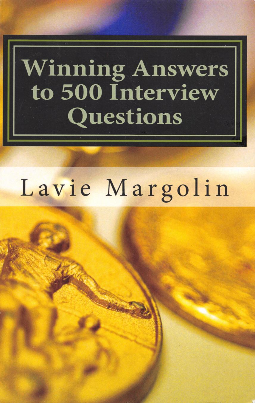 Winning Answers To 500 Interview Questions by Unknown