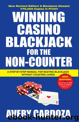 Winning Casino Blackjack for the Non-Counter by Avery Cardoza