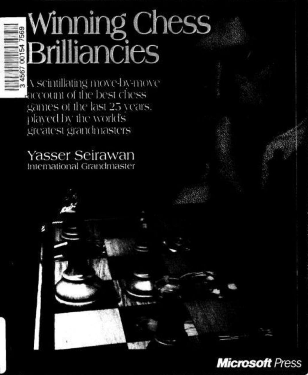 Winning Chess Brilliancies by Yasser Seirawan Yasser Seirwan