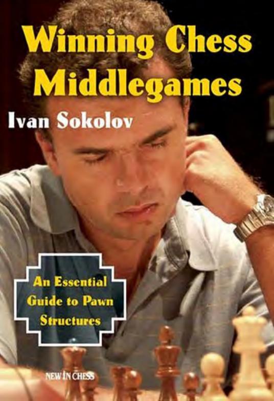 Winning Chess Middlegames: An Essential Guide to Pawn Structures by Unknow