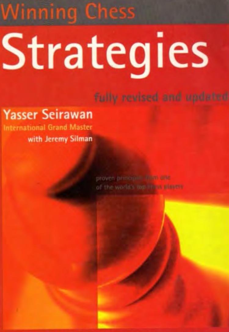 Winning Chess Strategies fully revised and updated by Yasser Seirawan with Jeremy Silman