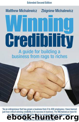 Winning Credibility: A guide for building a business from rags to riches by Matthew Michalewicz & Zbigniew Michalewicz
